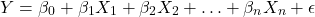 \[Y = \beta_0 + \beta_1 X_1 + \beta_2 X_2 + \ldots + \beta_n X_n + \epsilon\]
